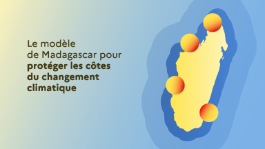 Changement climatique : Madagascar lance un plan de protection de ses côtes.