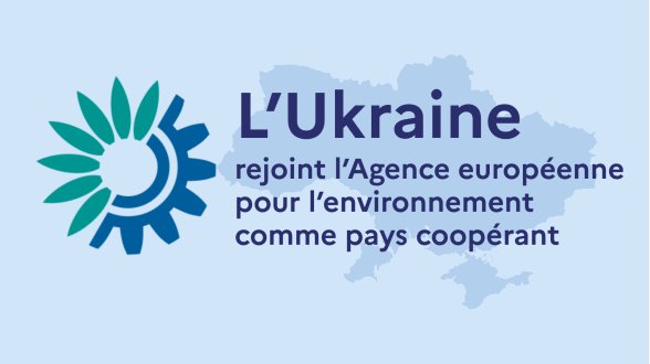 L'Agence européenne pour l'environnement accueille l'Ukraine