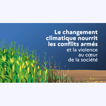 Climat et conflits : des liens de plus en plus établis