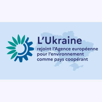 L'Agence européenne pour l'environnement accueille l'Ukraine