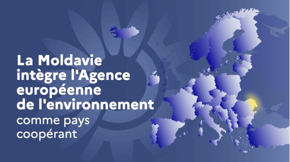 L'Agence européenne pour l'environnement accueille la Moldavie