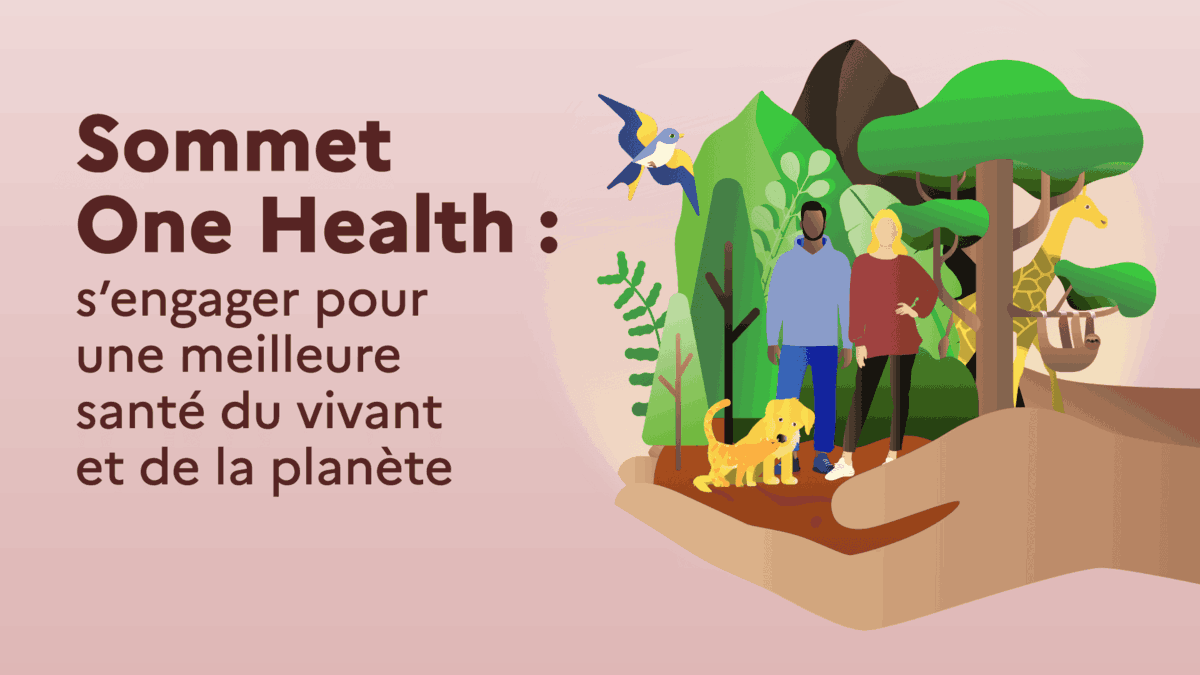 Sommet One health : s'engager pour une meilleure santé du vivant et de la planète
